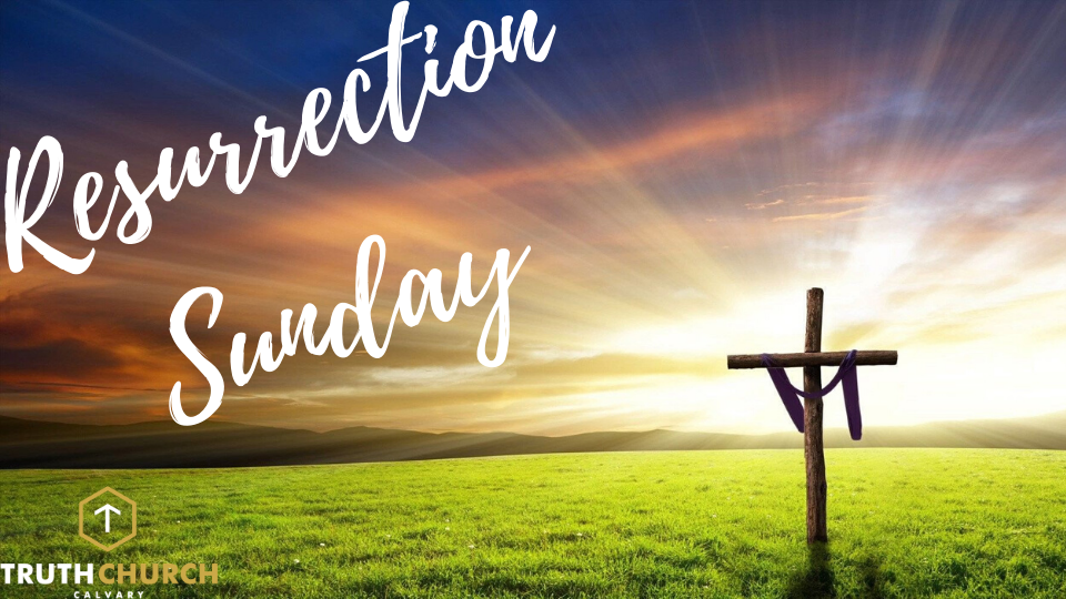 Resurrection Sunday 2020 | TRUTH CHURCH CALVARY